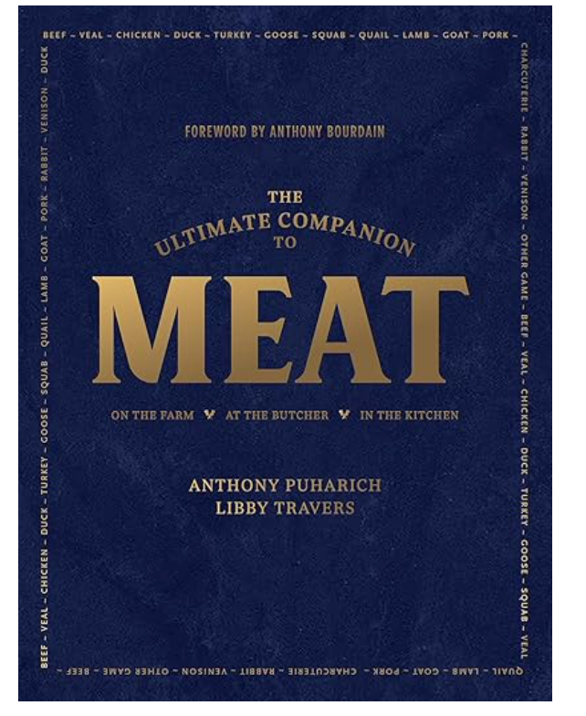 The Ultimate Companion to Meat: On the Farm, At the Butcher, In the Kitchen