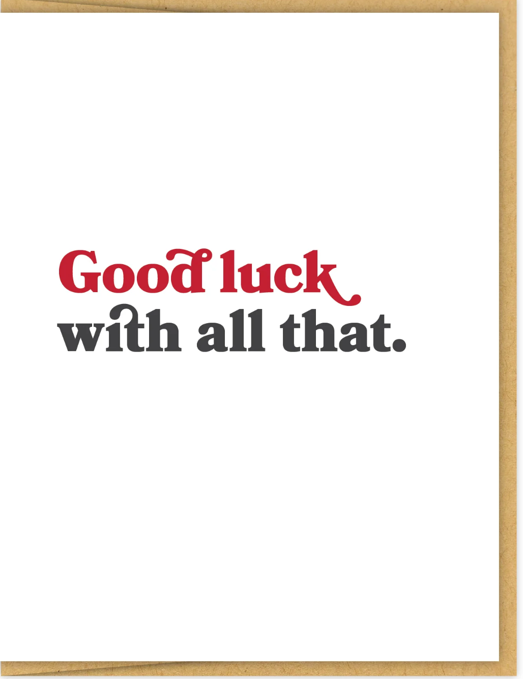 Good Luck With All That Greeting Card