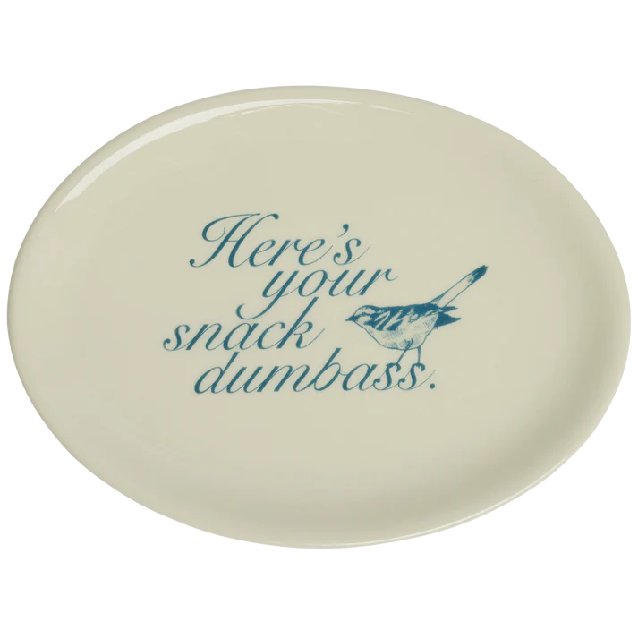 Pleasantries - Here's your snack Dumbass Tray (8")