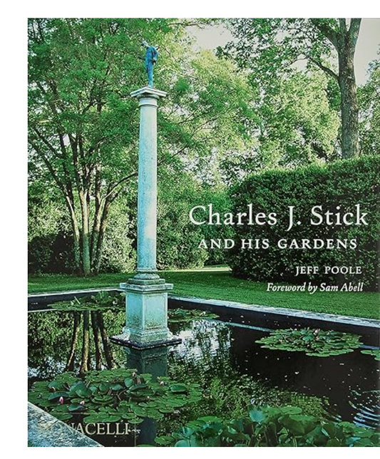 Charles J Stick and His Gardens