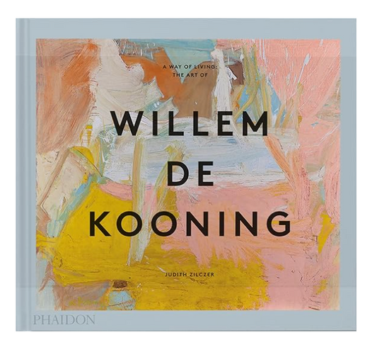 A Way of Living: The Art of Willem De Kooning
