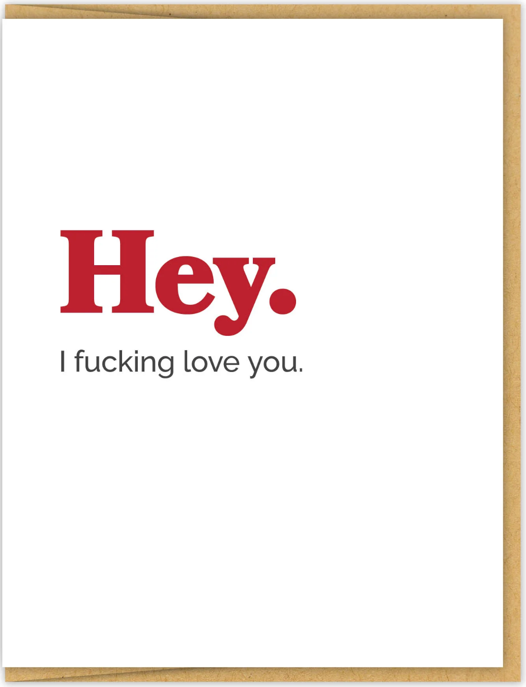 Hey I Fucking Love You Greeting Card
