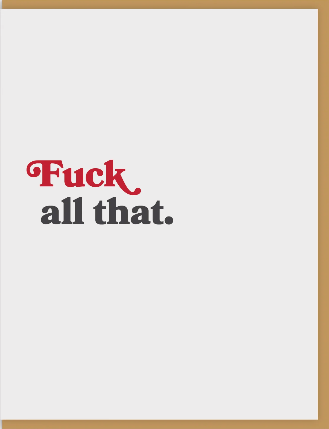 Fuck All That Greeting Card