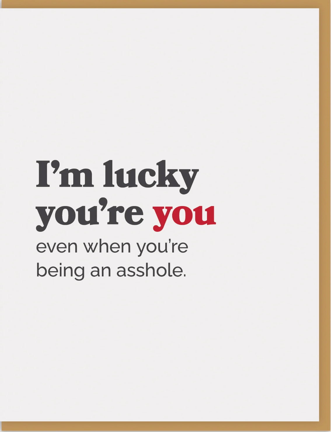 I'm Lucky You're You Greeting Card