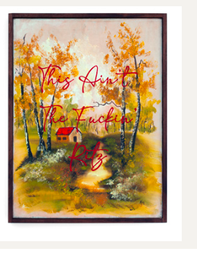 This Ain't The F*ckin' Ritz Original Painting