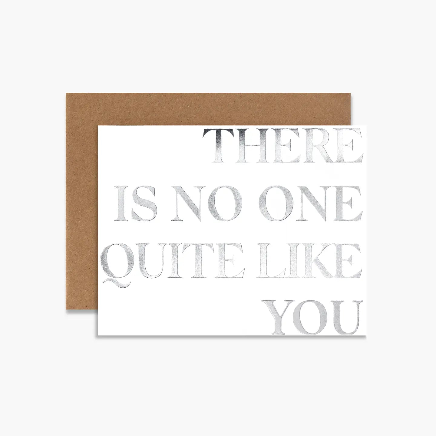 There's No One Quite Like You Greeting Card